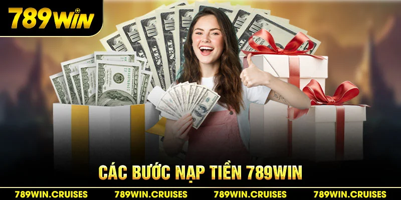 Các bước nạp tiền 789Win