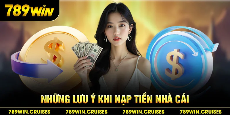 Những lưu ý khi nạp tiền nhà cái