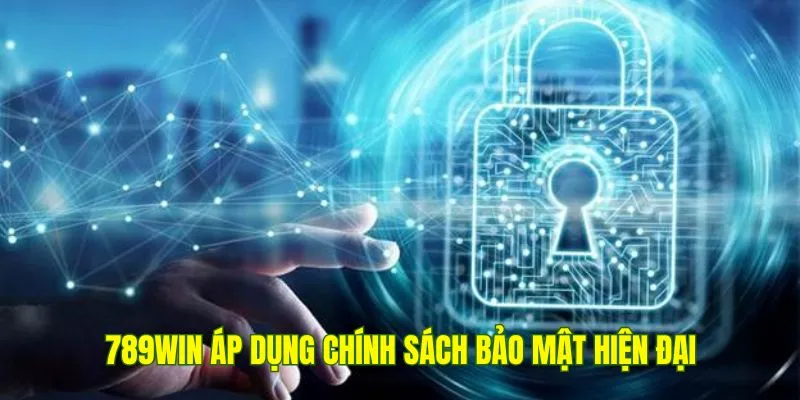 789Win áp dụng các công nghệ hiện đại cho chính sách bảo mật